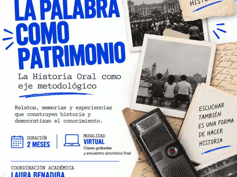 La palabra como patrimonio. La Historia Oral como eje&nbsp;metodológico